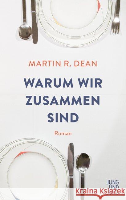 Warum wir zusammen sind : Roman Dean, Martin R. 9783990272282