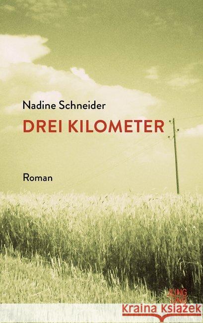 Drei Kilometer : Roman Schneider, Nadine 9783990272367 Jung und Jung