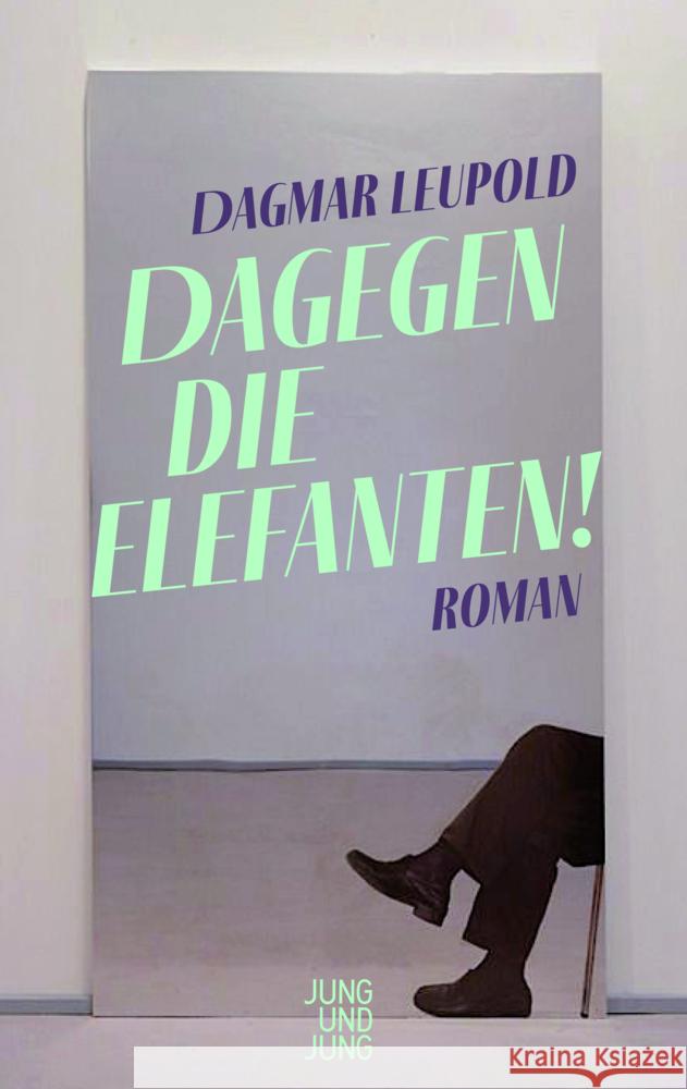 Dagegen die Elefanten! Leupold, Dagmar 9783990272626