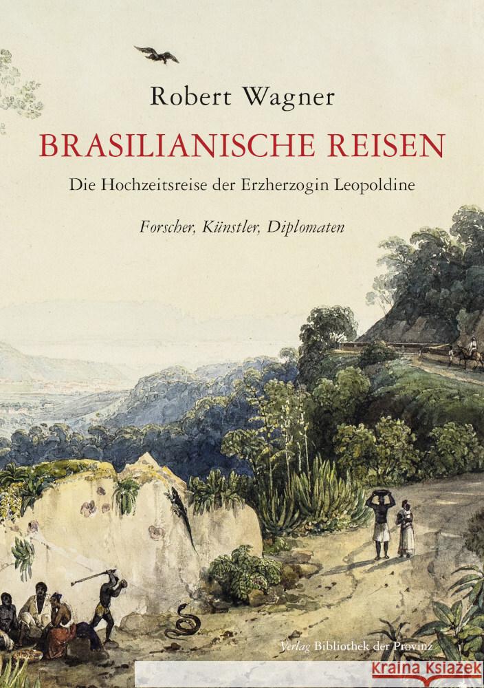 Brasilianische Reisen Wagner, Robert 9783990289273
