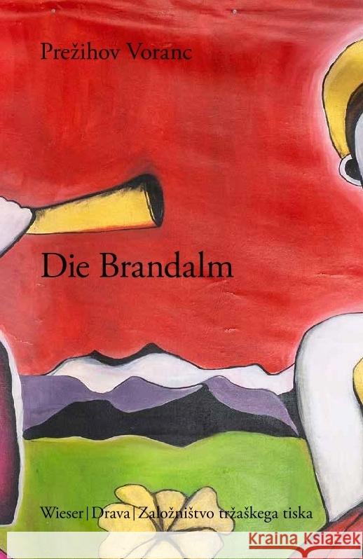 Die Brandalm Voranc, Prezihov 9783990293928 Drava