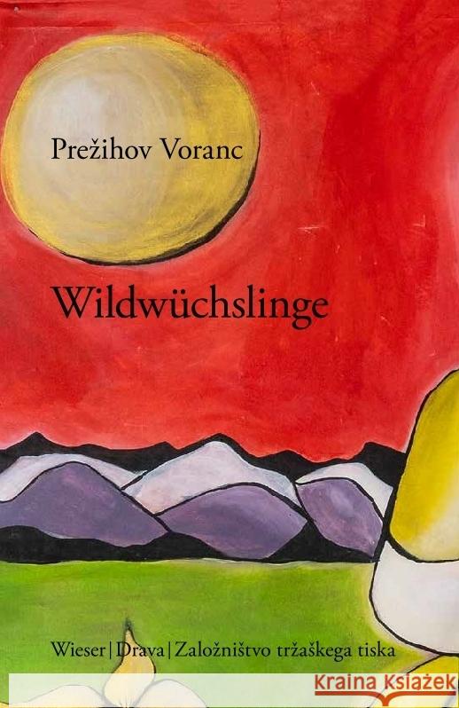 Wildwüchslinge Voranc, Prezihov 9783990293935 Drava