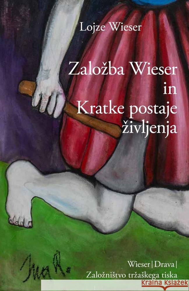 Zalozba Wieser in kratke postaje zivljenja Wieser, Lojze 9783990295984