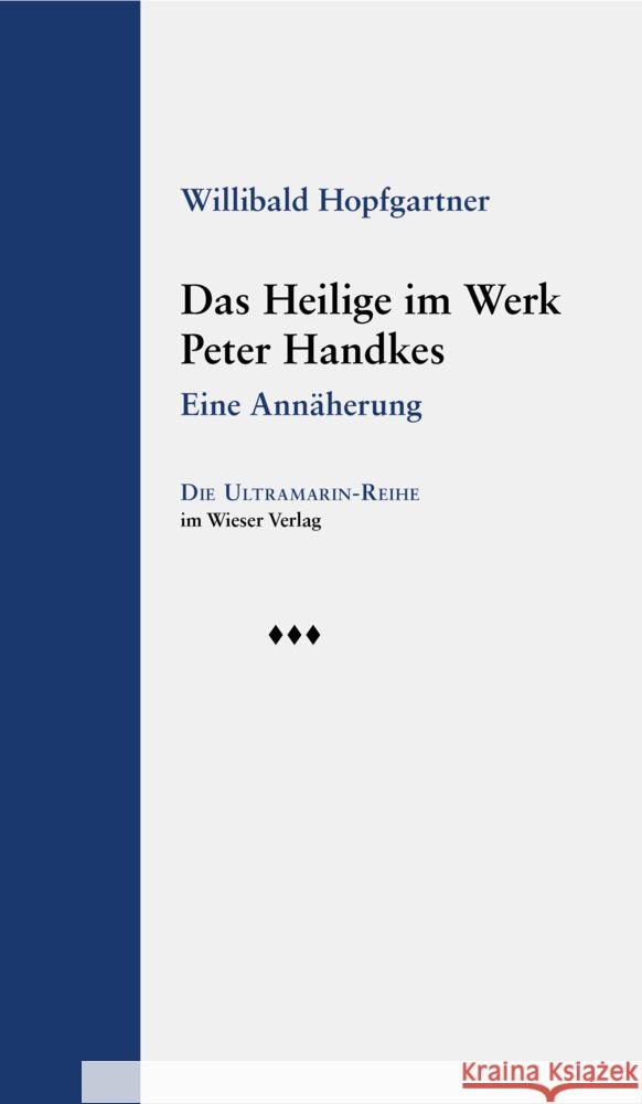 Das Heilige im Werk Peter Handkes Hopfgartner, Willibald 9783990296448