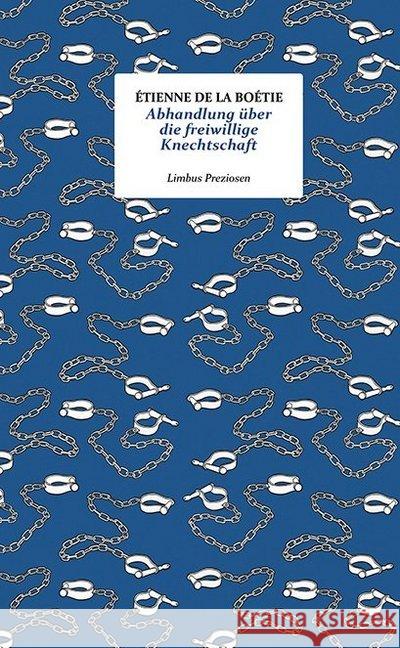 Abhandlung über die freiwillige Knechtschaft : Essay La Boétie, Étienne de 9783990391501 Limbus Verlag