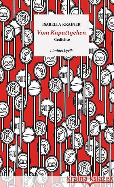 Vom Kaputtgehen : Gedichte Krainer, Isabella 9783990391709 Limbus Verlag