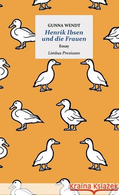 Henrik Ibsen und die Frauen Wendt, Gunna 9783990391860 Limbus Verlag