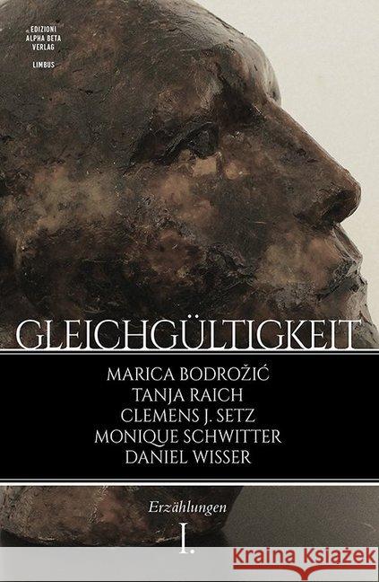 Gleichgültigkeit. Bd.1 Bodrozic, Marica, Raich, Tanja, Setz, Clemens J. 9783990391921 Limbus Verlag