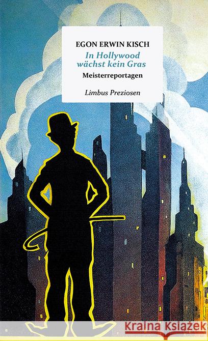 In Hollywood wächst kein Gras Kisch, Egon Erwin 9783990392423 Limbus Verlag