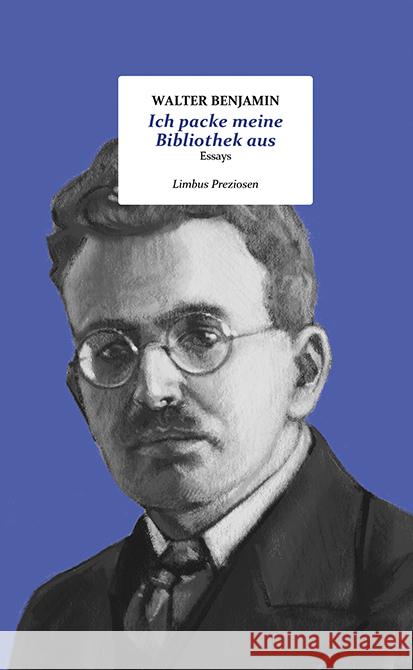 Ich packe meine Bibliothek aus Benjamin, Walter 9783990392447 Limbus Verlag