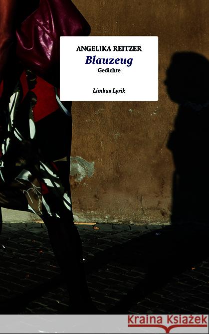 Blauzeug Reitzer, Angelika 9783990392713 Limbus Verlag