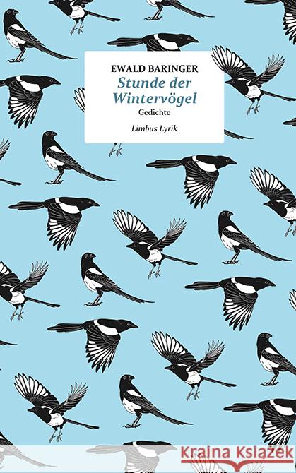 Stunde der Wintervögel Baringer, Ewald 9783990392737 Limbus Verlag