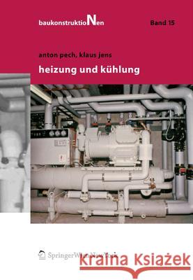 Heizung und Kühlung Pech, Anton; Jens, Klaus 9783990430248 Ambra Verlag