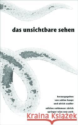 Das Unsichtbare sehen : Bildzauber, optische Medien und Literatur  9783990430934 Ambra Verlag