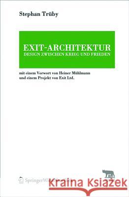 Exit-Architektur : Design zwischen Krieg und Frieden Trüby, Stephan 9783990431528 Ambra Verlag