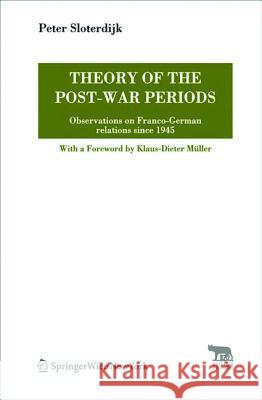 Theory of the Post-War Periods: Observations on Franco-German Relations Since 1945 Sloterdijk, Peter 9783990432266 Ambra Verlag