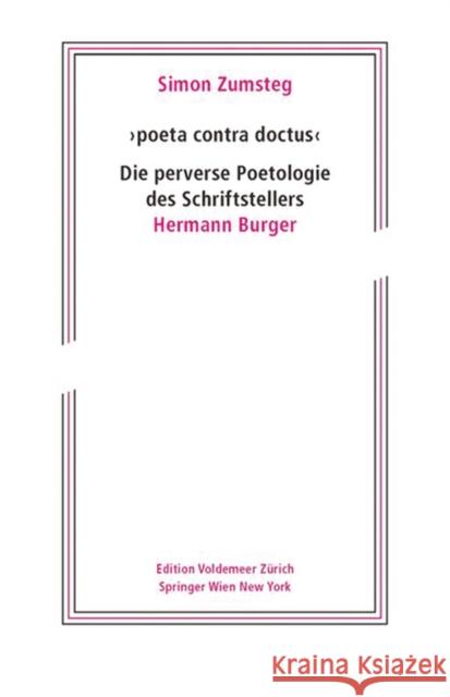 'poeta contra doctus' Die perverse Poetologie des Schriftstellers Hermann Burger Zumsteg, Simon 9783990433447 Ambra Verlag