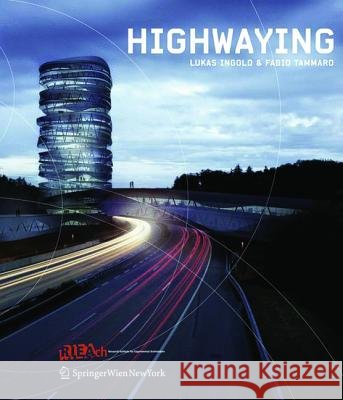 HighwayIng : Lukas Ingold & Fabio Tammaro Tammaro, Fabio; Ingold, Lukas 9783990433515
