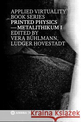 Printed Physics: Metalithikum I  9783990435700 Ambra Verlag