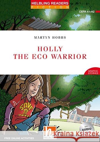 Holly the Eco Warrior, w. Audio-CD : Level 2 (A1/A2) Hobbs, Martyn 9783990458785