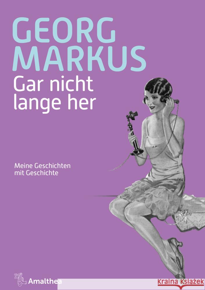 Gar nicht lange her Markus, Georg 9783990502938