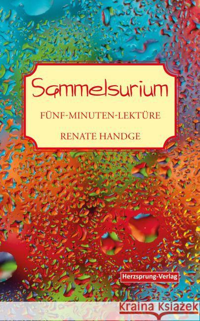 Sammelsurium - Fünf-Minuten-Lektüre Handge, Renate 9783990510254