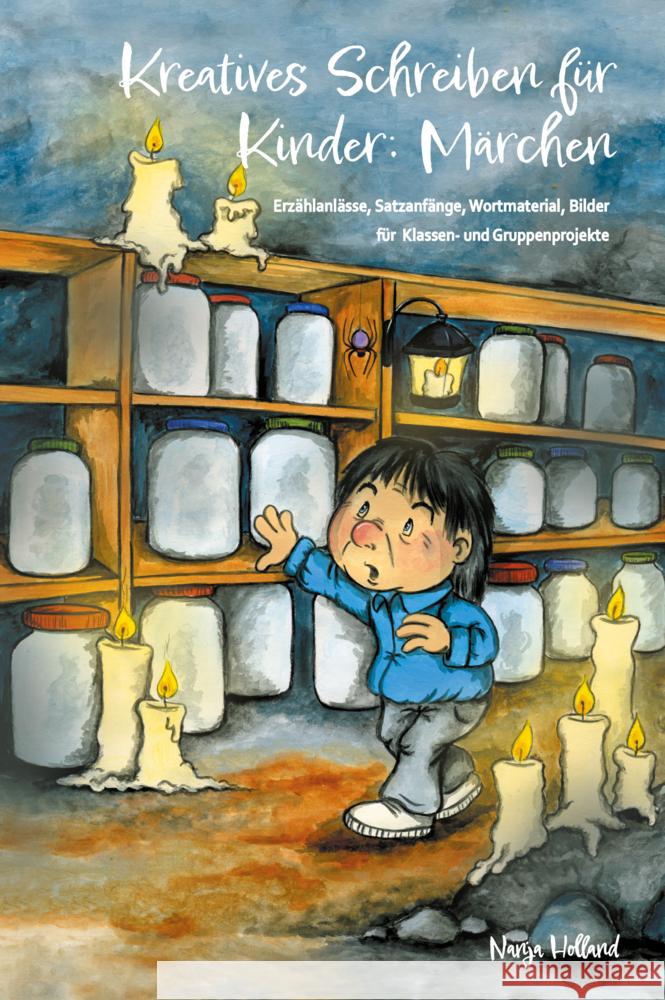 Kreatives Schreiben für Kinder: Märchen Holland, Nanja 9783990511671 CAT creativ