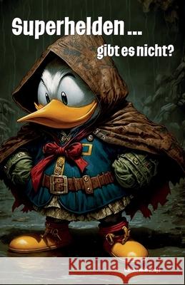 Superhelden ... gibt es nicht?: M?rchen und mehr von Kindern - Ein Buch geht um die Welt Band 2 Martina Meie 9783990512173
