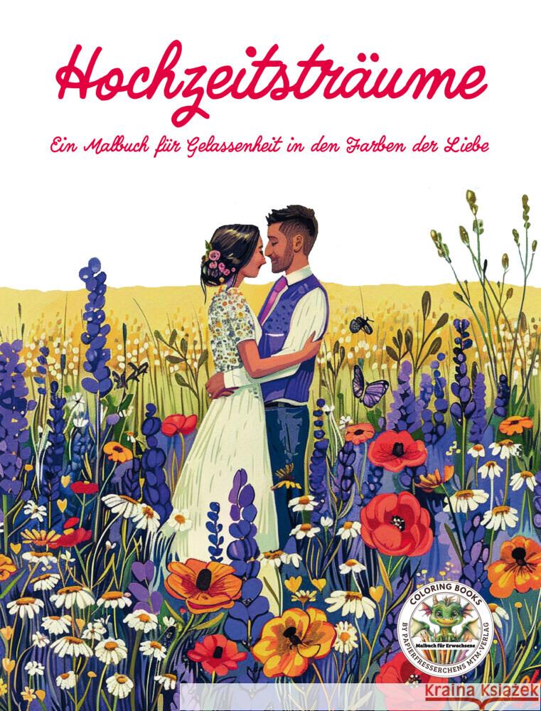 Hochzeitsträume - Ein Malbuch für Gelassenheit in den Farben der Liebe Holland, Nanja 9783990512722 CAT creativ