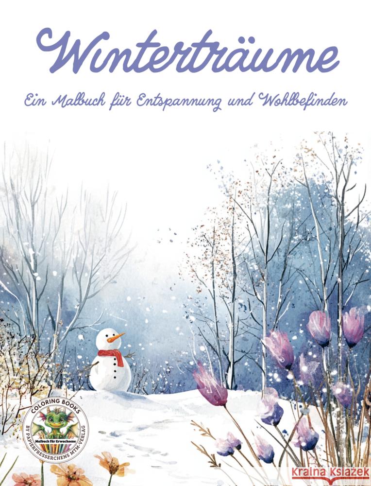 Winterträume - Ein Malbuch für Entspannung und Wohlbefinden Holland, Nanja 9783990513057 Papierfresserchens MTM-Verlag