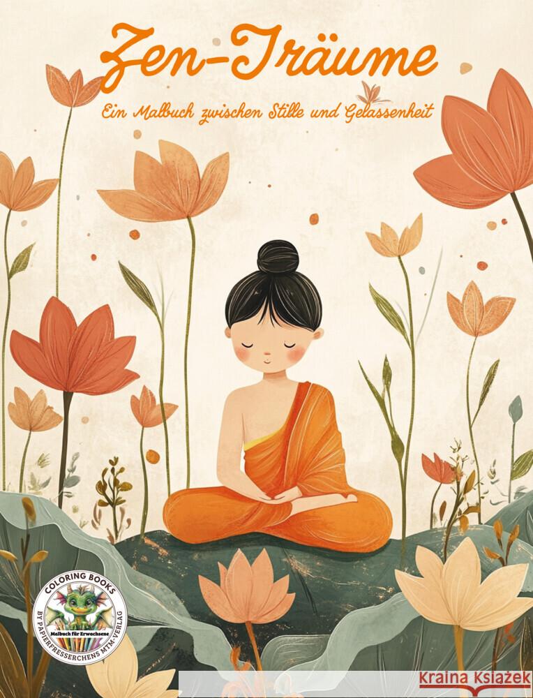 Zen-Träume - Ein Malbuch zwischen Stille und Gelassenheit Holland, Nanja 9783990513095 Papierfresserchens MTM-Verlag