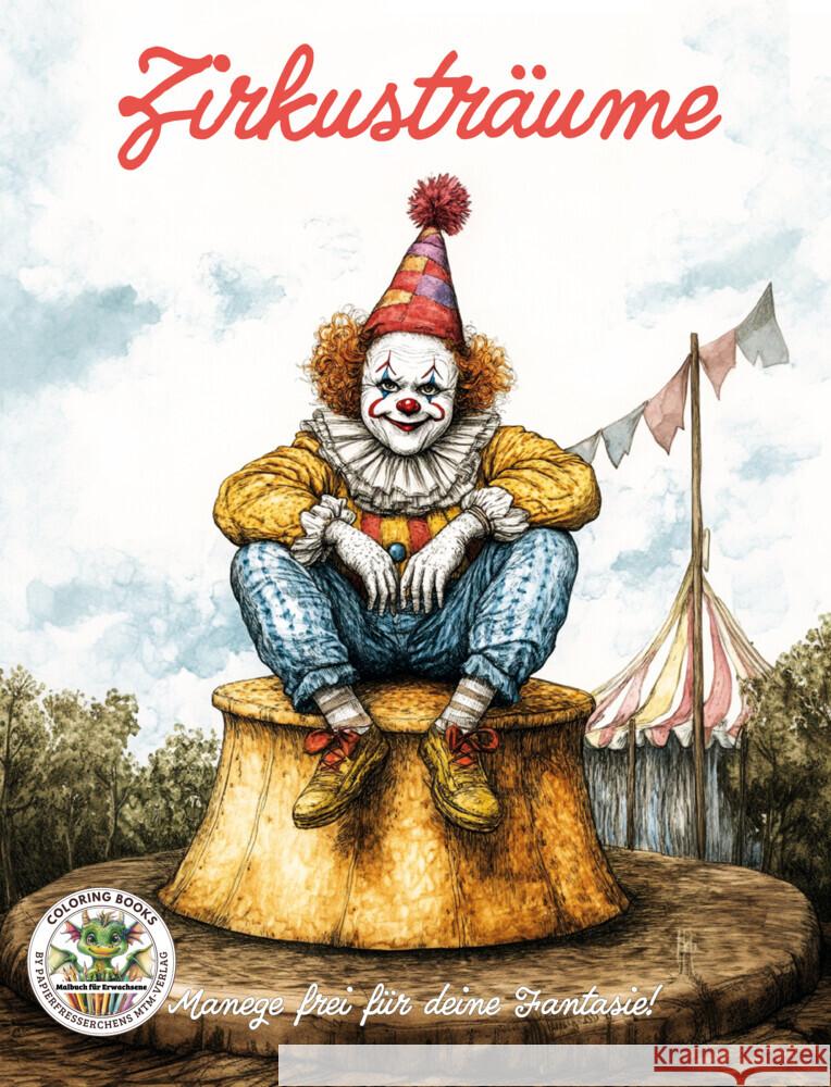 Zirkusträume - Manege frei für deine Fantasie! Holland, Nanja 9783990513934 Papierfresserchens MTM-Verlag
