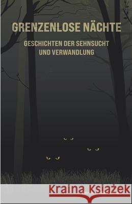 Grenzenlose Nächte - Geschichten der Sehnsucht und Verwandlung  9783990513989 Papierfresserchens MTM-Verlag
