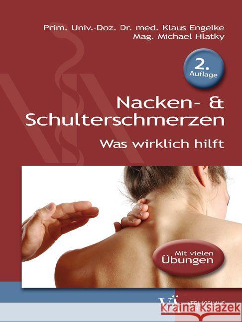 Nacken- & Schulterschmerzen : Was wirklich hilft. Mit vielen Übungen Engelke, Klaus 9783990521779 Verlagshaus der Ärzte