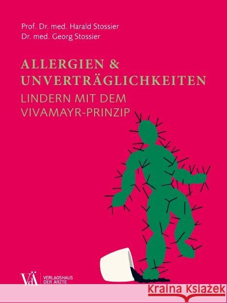 Allergien & Unverträglichkeiten : Lindern mit dem VIVAMAYR-Prinzip Stossier, Harald; Stossier, Georg 9783990521915 Verlagshaus der Ärzte