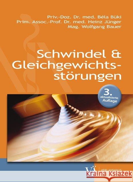Schwindel & Gleichgewichtsstörungen Büki, Bela; Jünger, Heinz; Bauer, Wolfgang 9783990522035 Verlagshaus der Ärzte