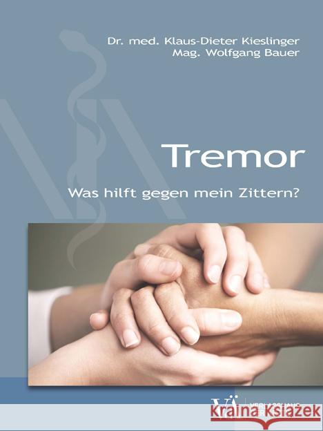 Tremor Bauer, Wolfgang, Kieslinger, Klaus-Dieter 9783990522479 Verlagshaus der Ärzte