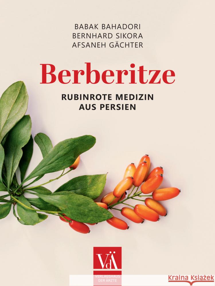 Berberitze Bahadori, Babak, Sikora, Bernhard, Gächter, Afsaneh 9783990523100