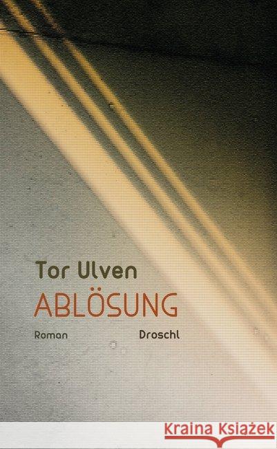 Ablösung : Roman Ulven, Tor 9783990590348 Literaturverlag Droschl