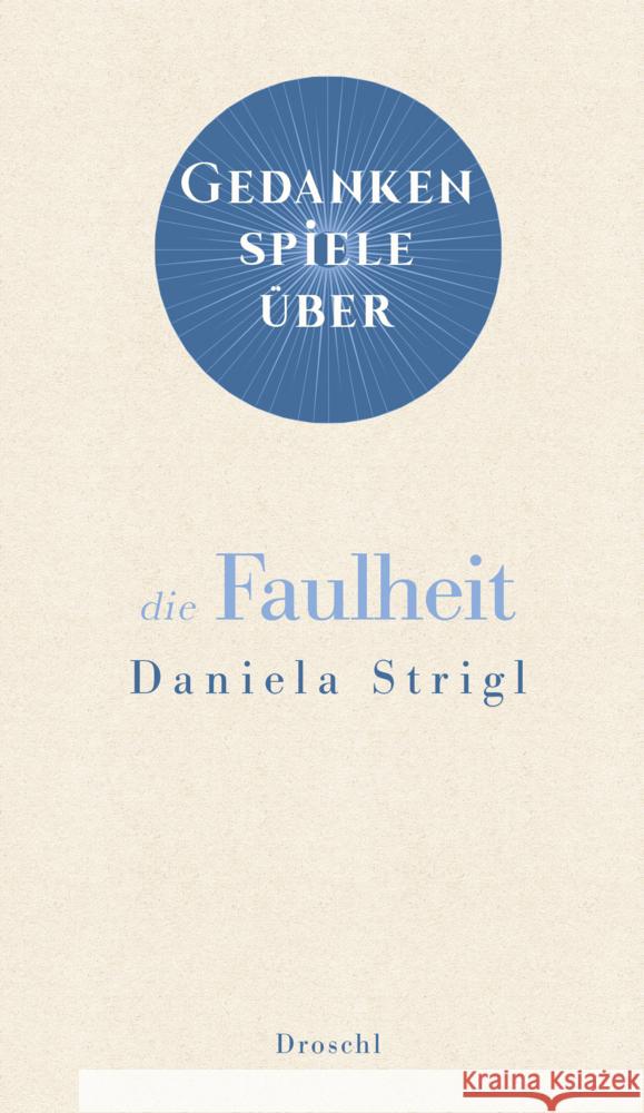 Gedankenspiele über die Faulheit Strigl, Daniela 9783990590775 Literaturverlag Droschl