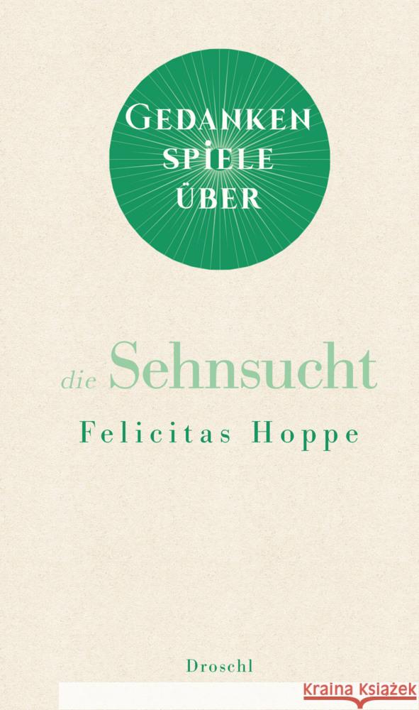 Gedankenspiele über die Sehnsucht Hoppe, Felicitas 9783990591093 Literaturverlag Droschl