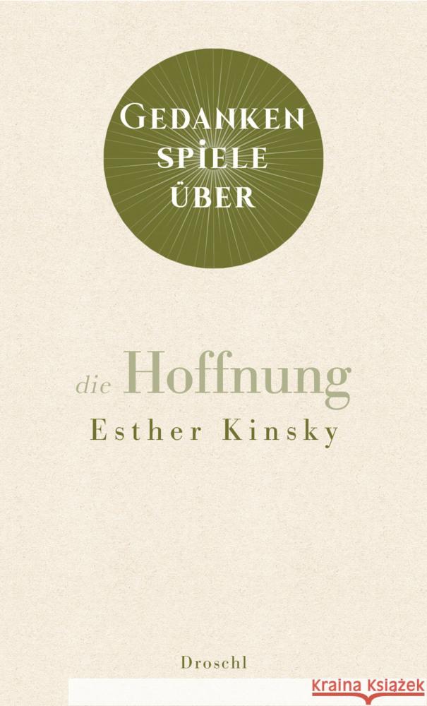 Gedankenspiele über die Hoffnung Kinsky, Esther 9783990591321 Literaturverlag Droschl