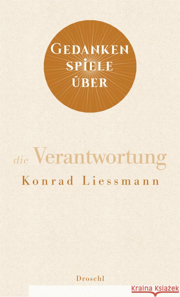 Gedankenspiele über die Verantwortung Liessmann, Konrad Paul 9783990591338 Literaturverlag Droschl