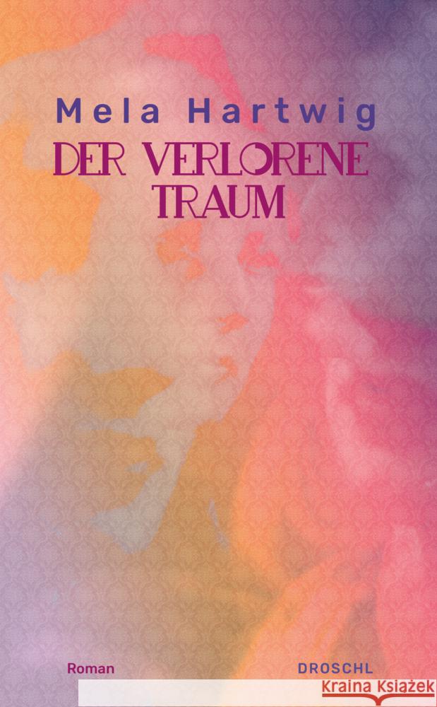 Der verlorene Traum Hartwig, Mela 9783990591826