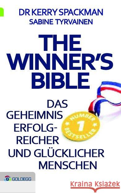 The Winner's Bible : Das Geheimnis erfolgreicher und glücklicher Menschen Spackman, Kerry; Tyrvainen, Sabine 9783990600184 Goldegg