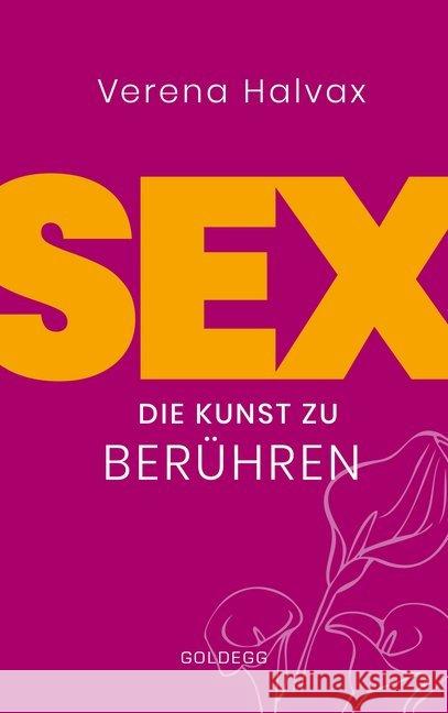 Sex : Die Kunst zu berühren Halvax, Verena 9783990601235