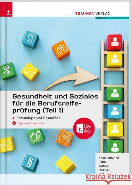 Gesundheit und Soziales für die Berufsreifeprüfung (Teil 1) Somatologie und Gesundheit + E-Book Geroldinger, Helmut Franz, Hödl, Erika, Karall, Martina 9783990624234