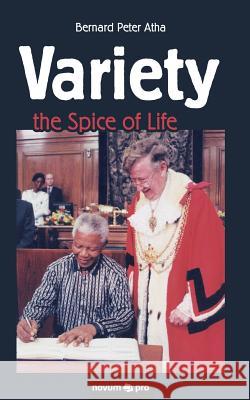 Variety - the Spice of Life Bernard Peter Atha   9783990643259