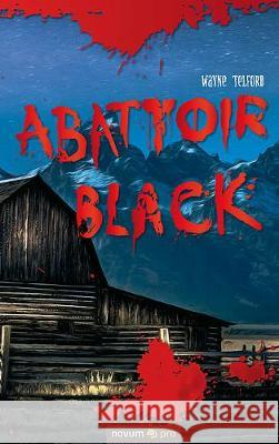 Abattoir Black Wayne Telford   9783990644126