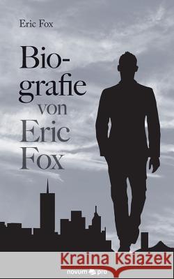 Biografie von Eric Fox Fox, Eric 9783990646236 Novum